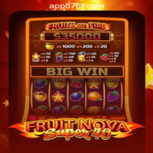 Explore the Thrilling World of FruitNovaSuper40: Your Gateway to Endless Entertainment